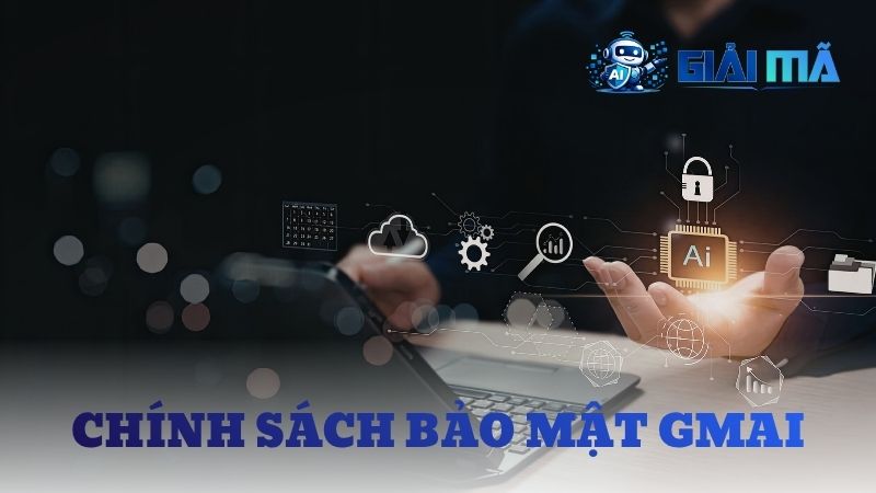 Chính sách bảo mật thông tin độc giả tại Giải Mã AI - GMAI