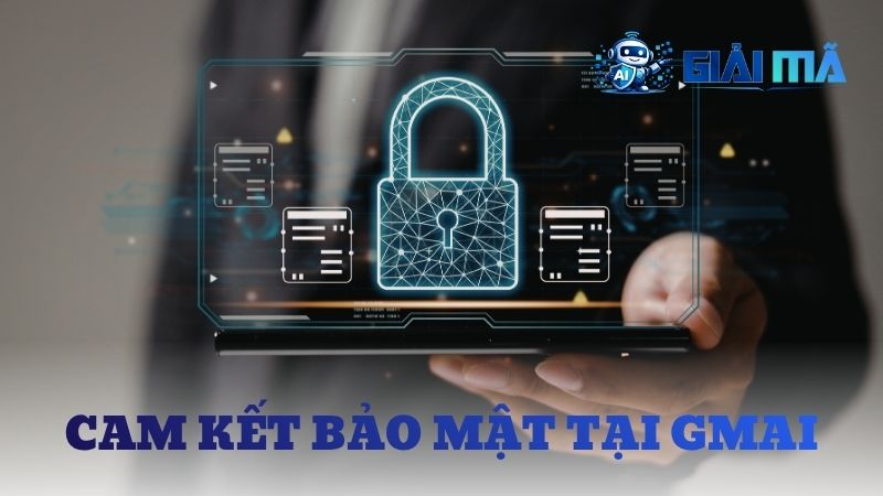 GMAI cam kết bảo mật dữ liệu của người dùng